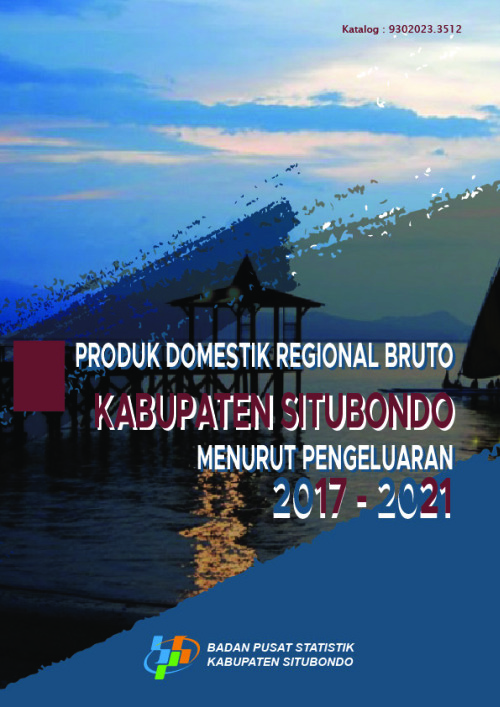 Produk Domestik Regional Bruto Kabupaten Situbondo Menurut Pengeluaran Tahun 2017-2021